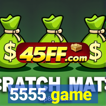 5555 game